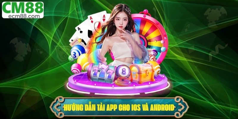 Quy trình tải và cài đặt ứng dụng tương thích với iOS và Android