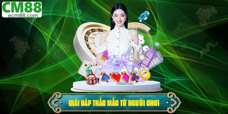 Trả lời những câu hỏi thường gặp (FAQ) của người chơi