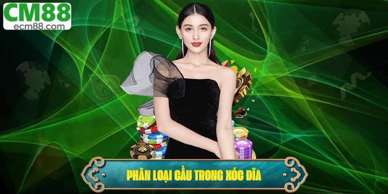 Phân loại cầu trong Xóc Đĩa