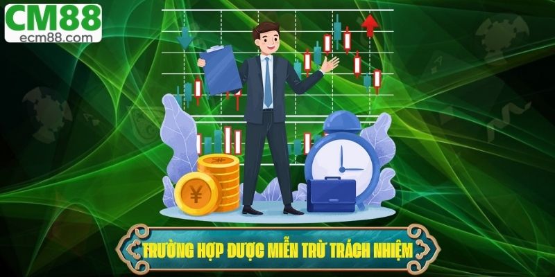 Các trường hợp CM88 được miễn trừ trách nhiệm