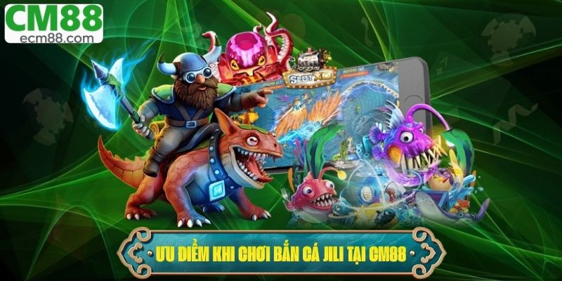 Đặc điểm nổi bật của bắn cá Jili 