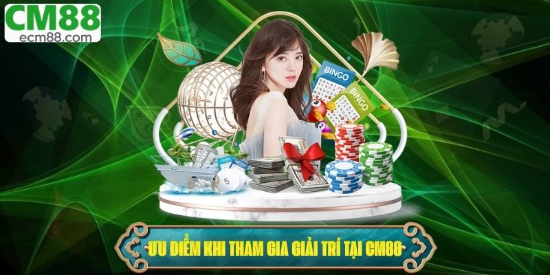 Ưu điểm nổi bật và lợi thế khi tham gia tại nhà cái